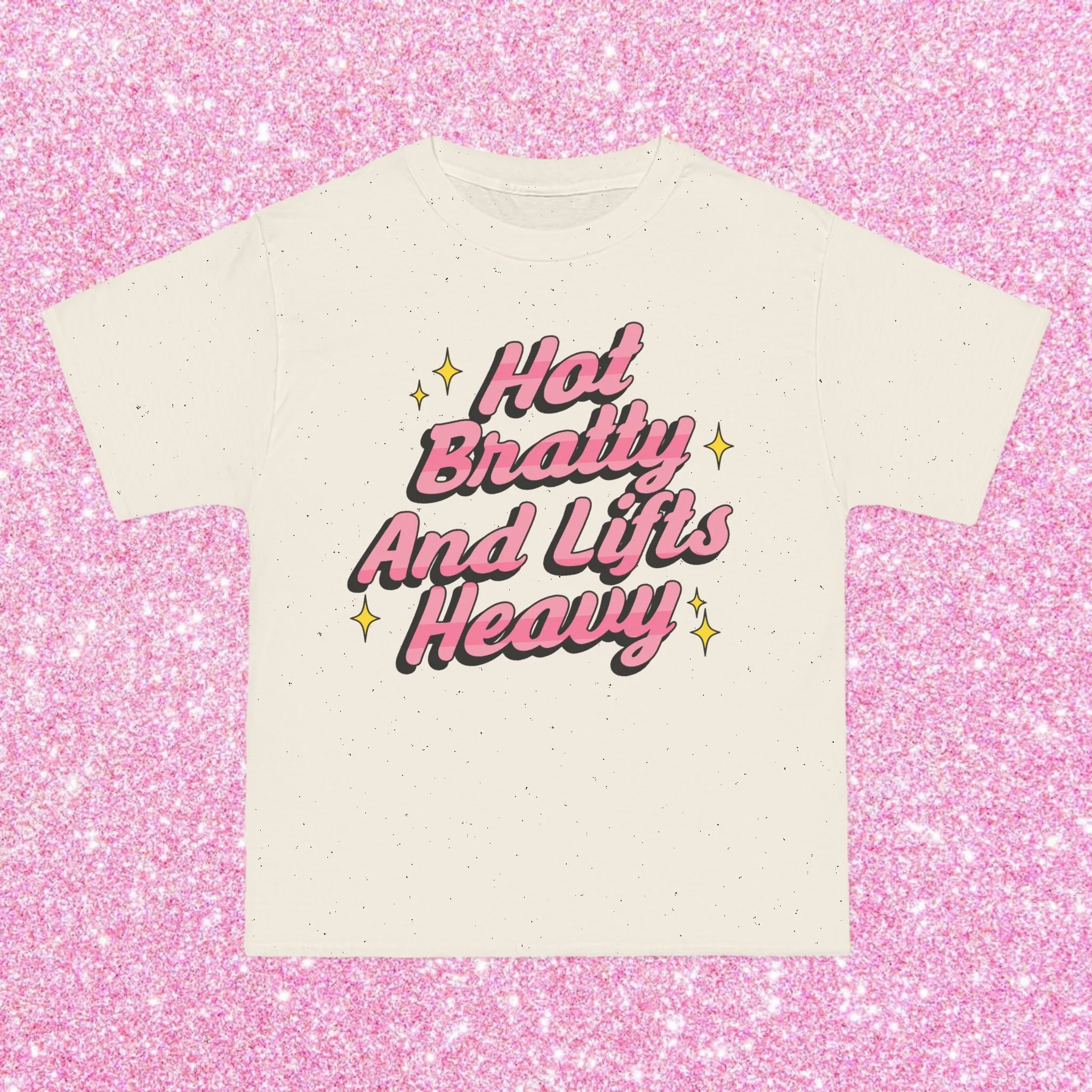 HOT BRATTY & LIFTS HEAVY- TEE