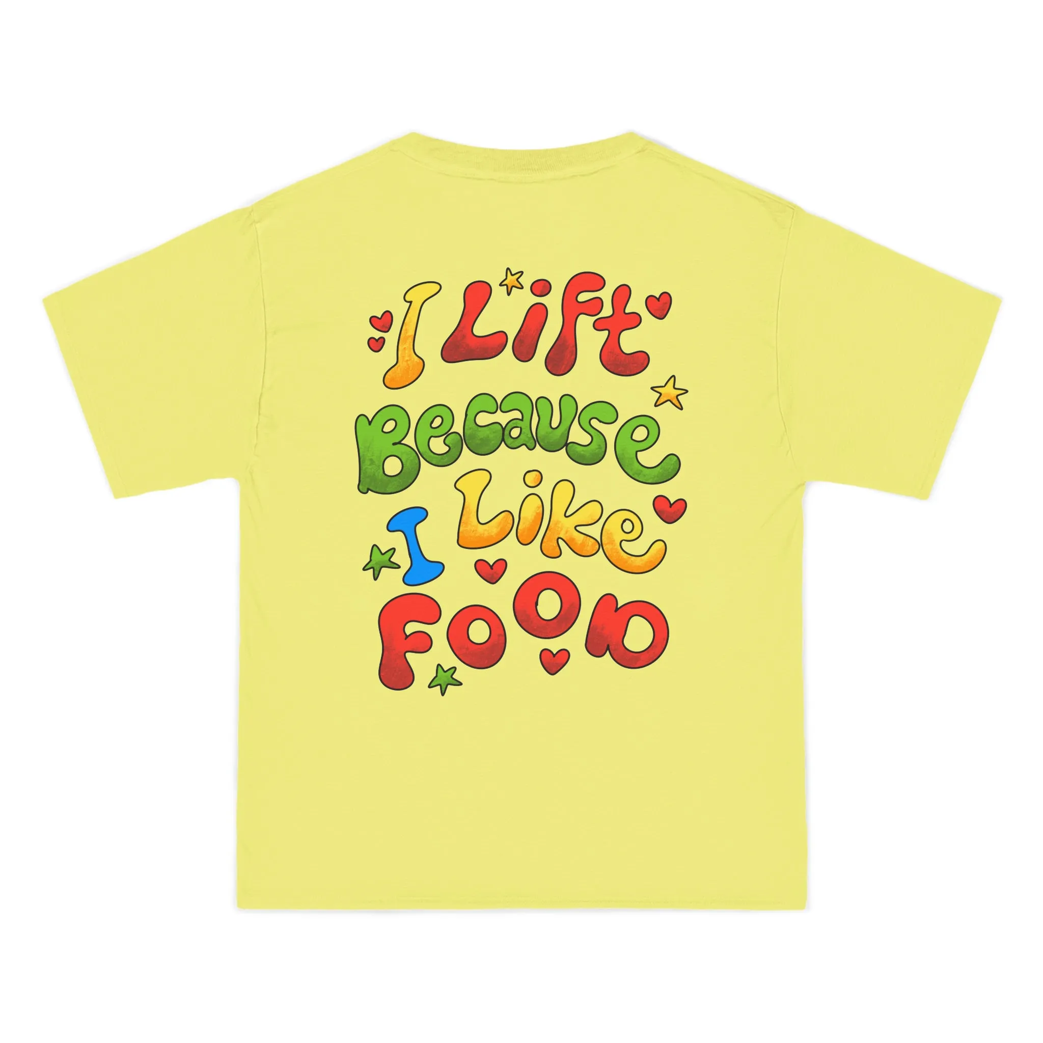 I LIFT BECAUSE I LIKE FOOD- TEE