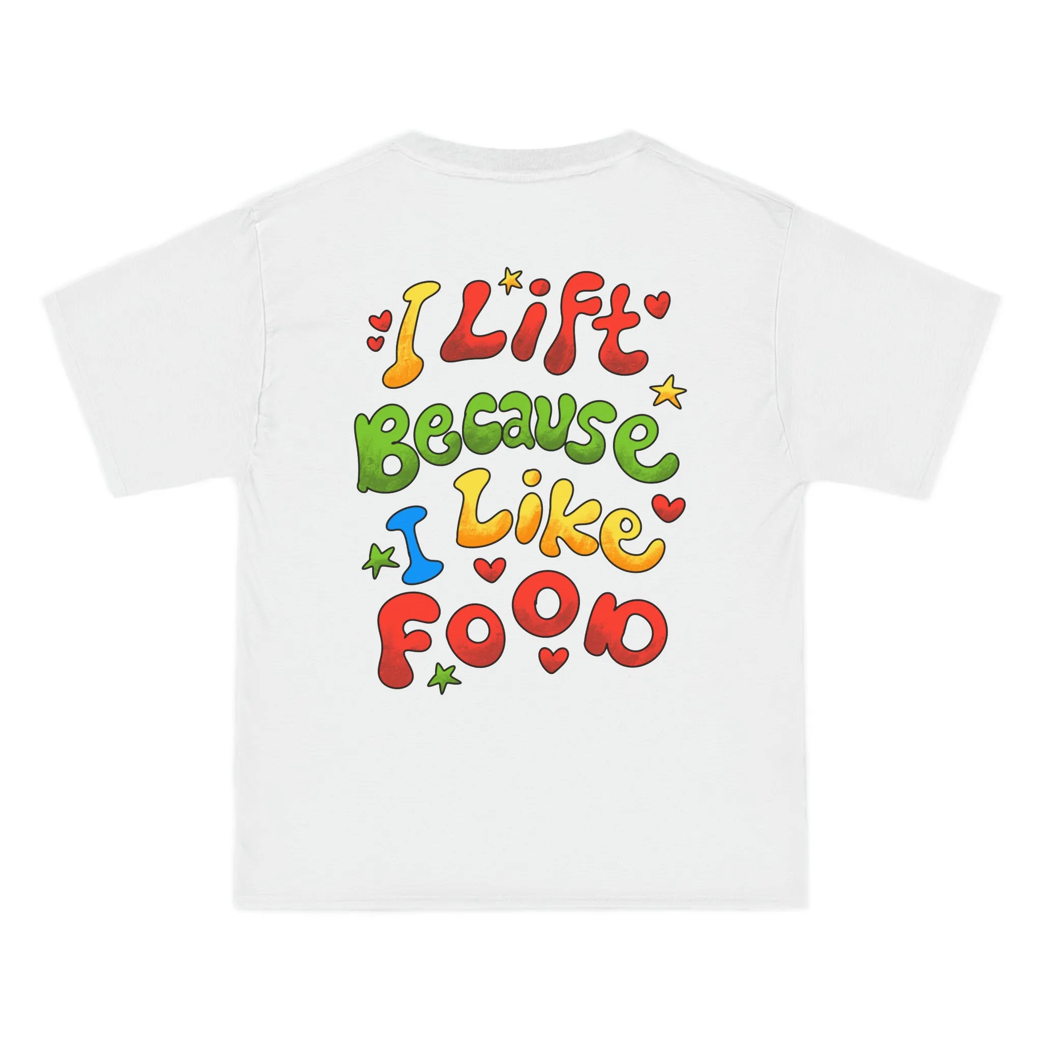 I LIFT BECAUSE I LIKE FOOD- TEE