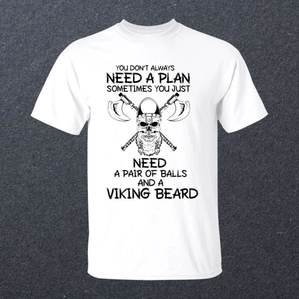 You Don't Always Need A Plan White T-Shirt